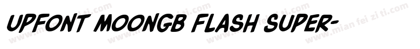 UPFont MoonGB Flash Super字体转换